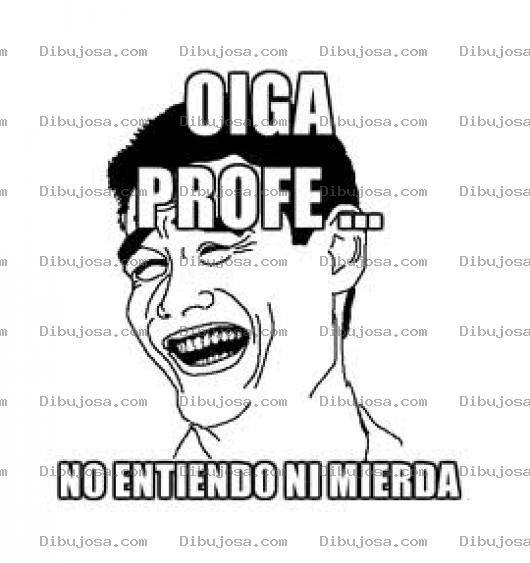 Dibujo para colorear Noentiendo Noentiendonada Dibujo De Un Estudiante Que No Entiende A Su Profesor Para Pintar Y Colorear El Meme Que Dice Oiga Profe No Entiendo Ni Mierda